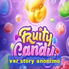 ver story anonimo